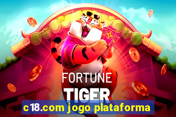 c18.com jogo plataforma